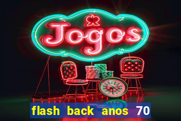 flash back anos 70 80 90 download gratis
